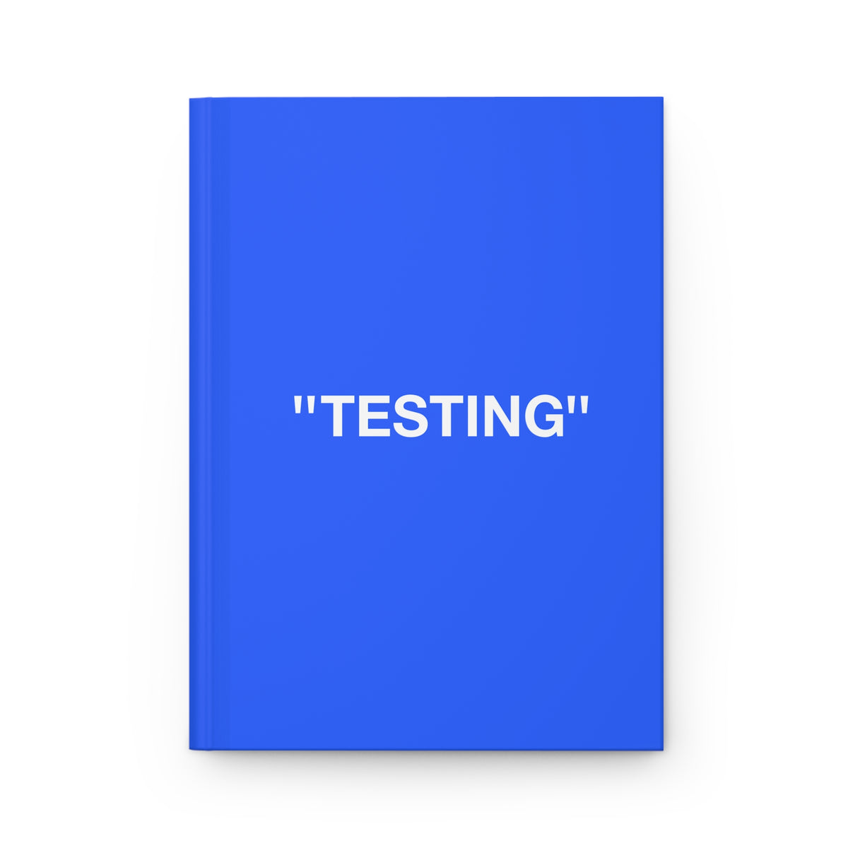 "TESTING" - Hardcover Notebook