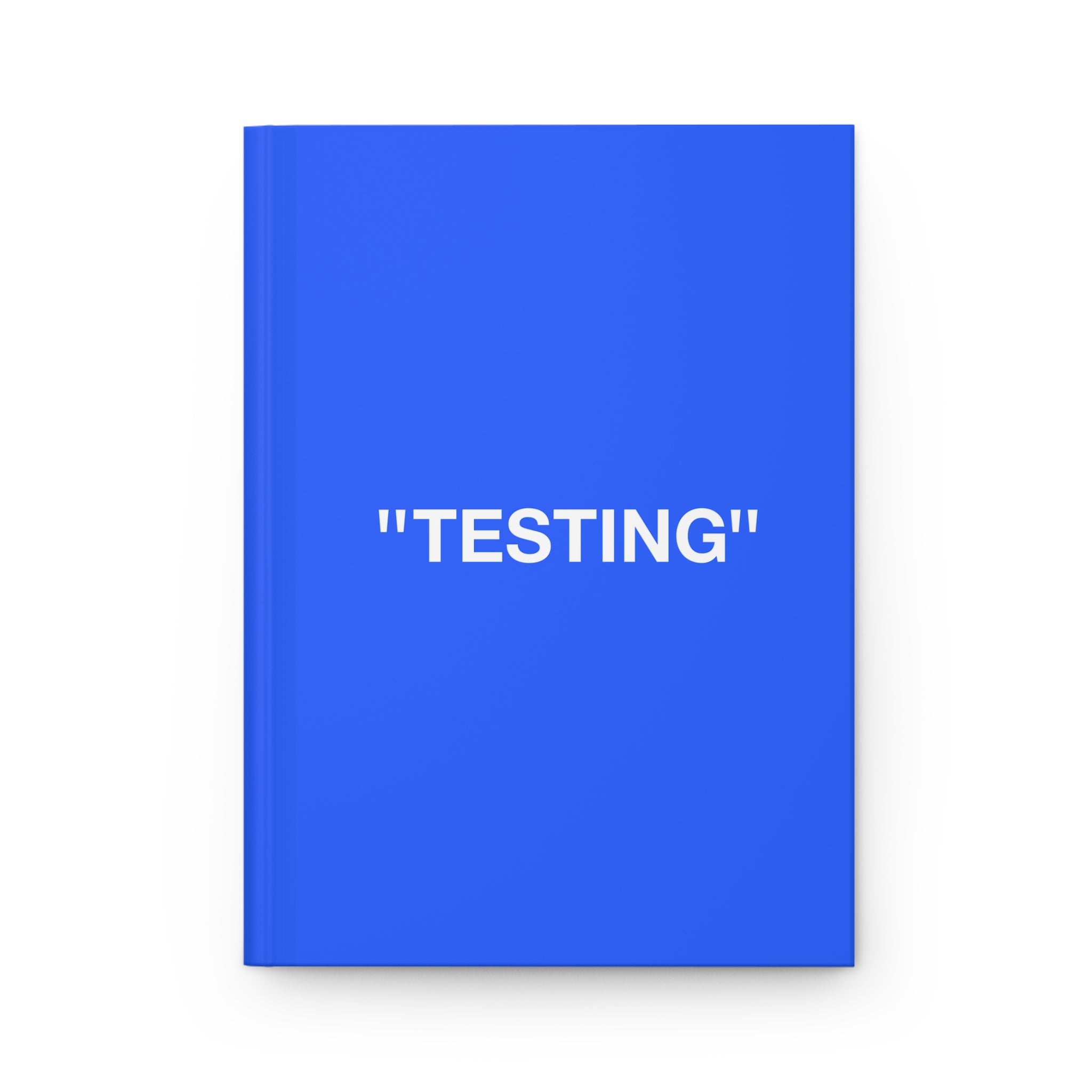 "TESTING" - Hardcover Notebook