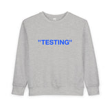 "TESTING" - Toddler Crewneck Sweatshirt